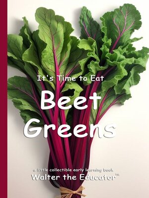 cover image of It's Time to Eat Beet Greens